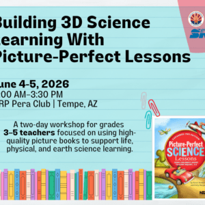 Building 3D Science Learning With Picture-Perfect Lessons (nonmember)